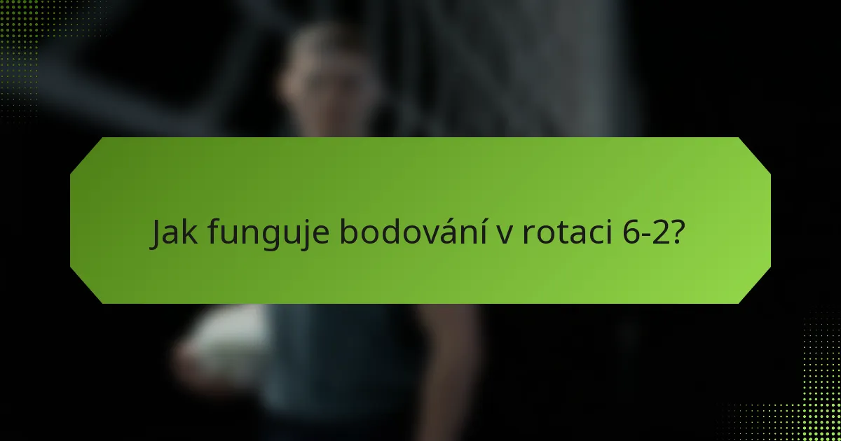 Jak funguje bodování v rotaci 6-2?